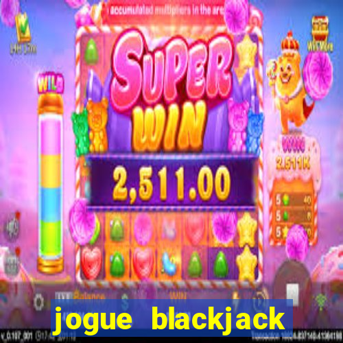 jogue blackjack online grátis