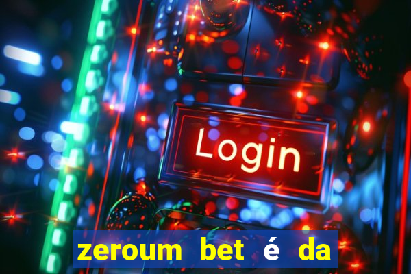 zeroum bet é da esporte da sorte