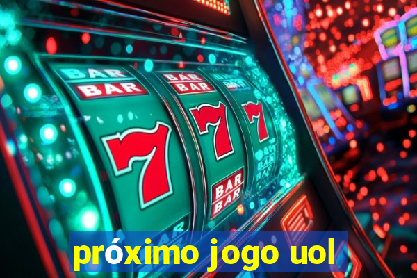 próximo jogo uol