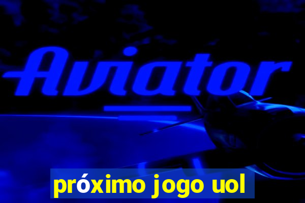 próximo jogo uol