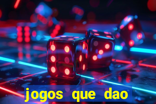 jogos que dao dinheiro para come?ar