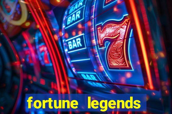 fortune legends casino slots