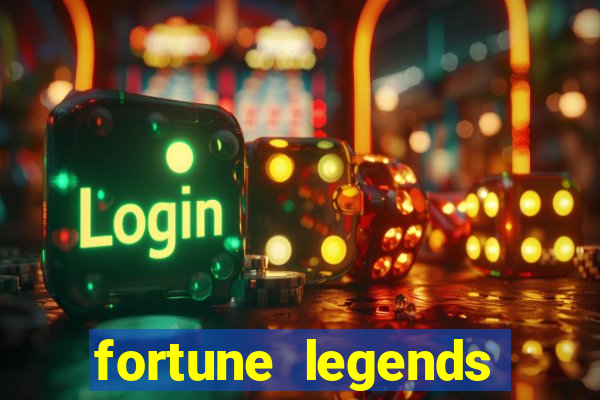 fortune legends casino slots