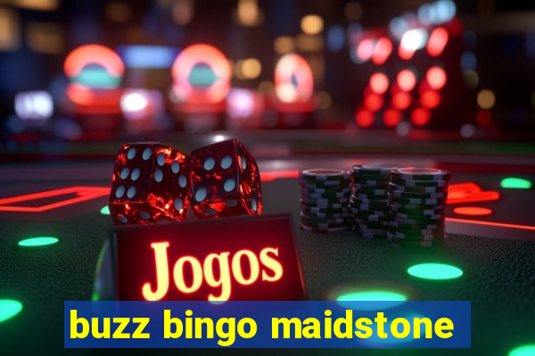 buzz bingo maidstone