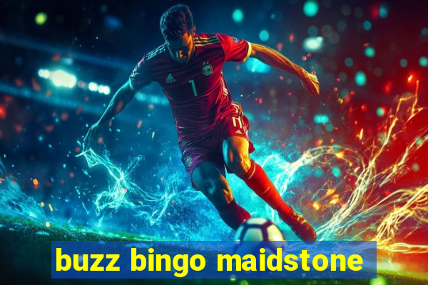 buzz bingo maidstone