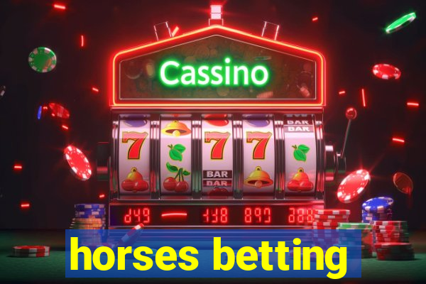 horses betting