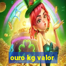 ouro kg valor