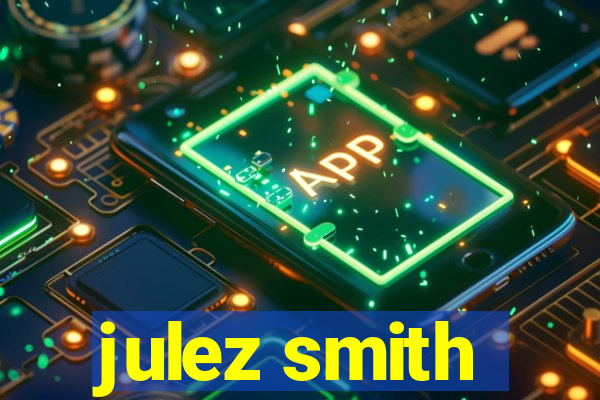 julez smith