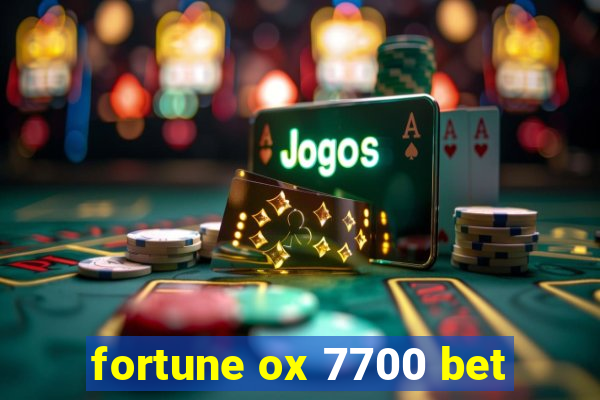 fortune ox 7700 bet