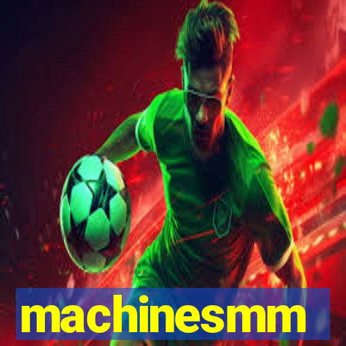 machinesmm