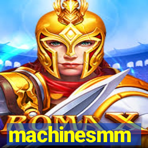 machinesmm