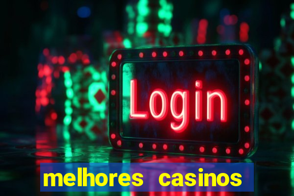 melhores casinos online com bónus de registo