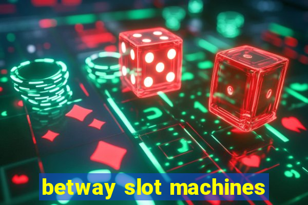 betway slot machines