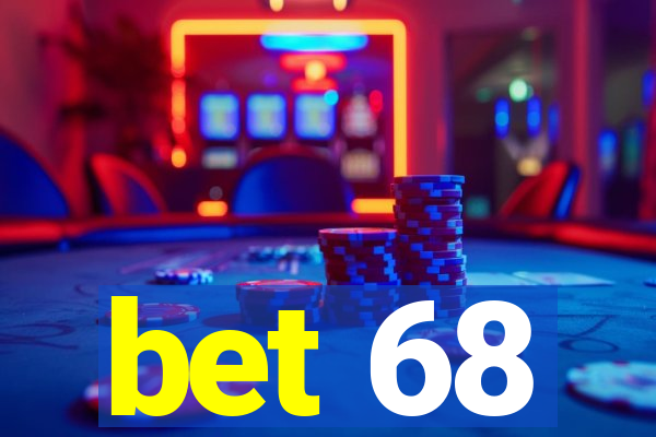 bet 68