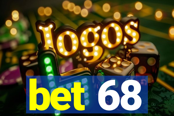 bet 68