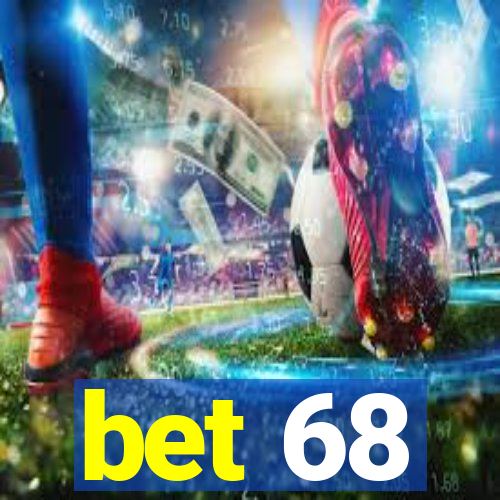 bet 68