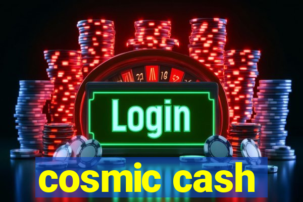 cosmic cash