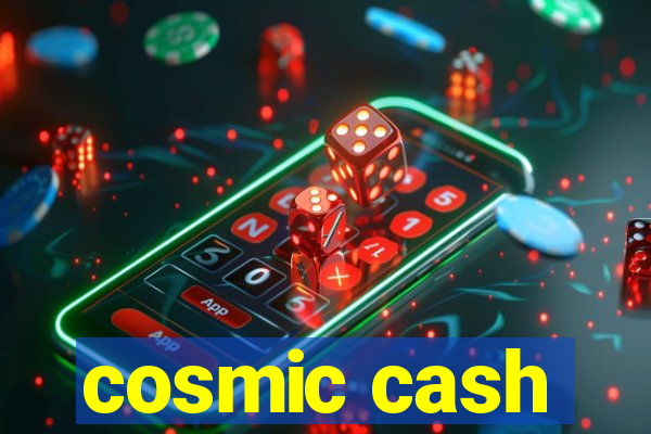 cosmic cash