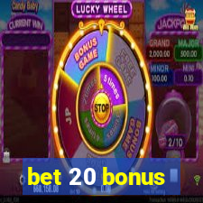 bet 20 bonus