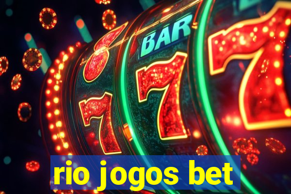 rio jogos bet