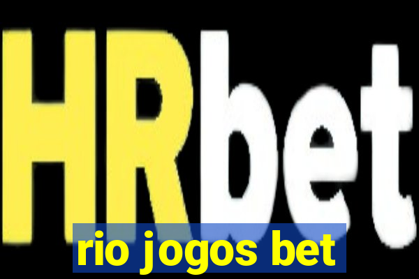 rio jogos bet