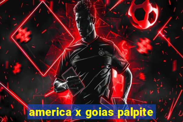 america x goias palpite