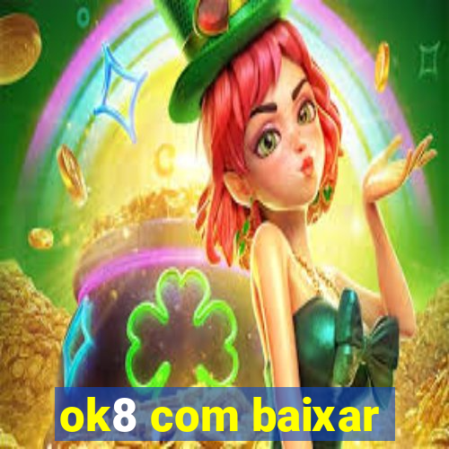 ok8 com baixar