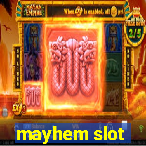 mayhem slot