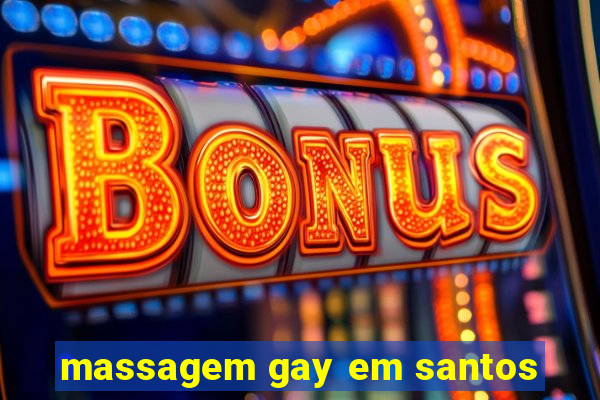 massagem gay em santos