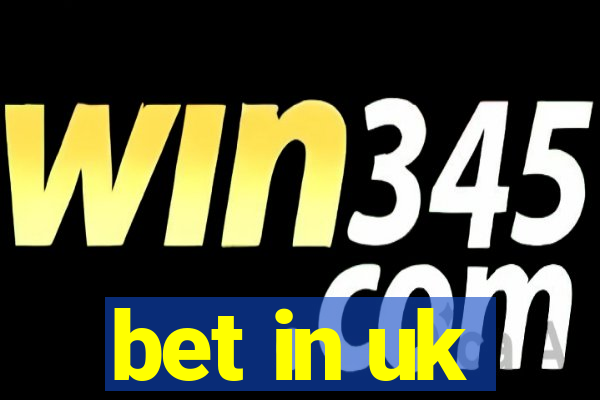 bet in uk