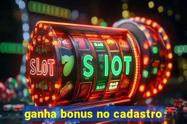 ganha bonus no cadastro