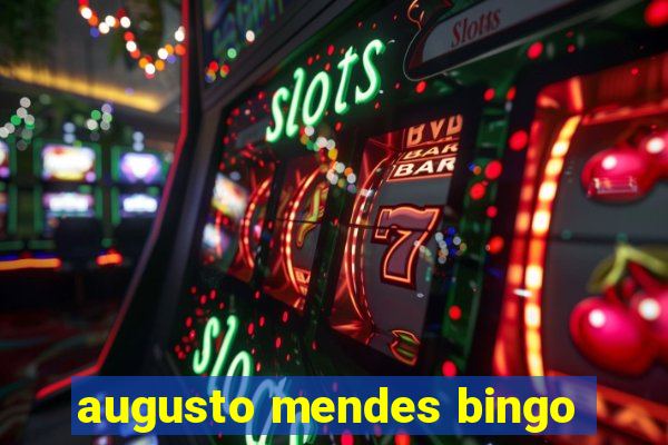 augusto mendes bingo