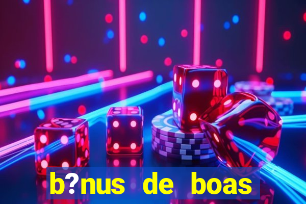 b?nus de boas vindas betano