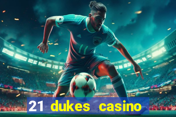 21 dukes casino play free