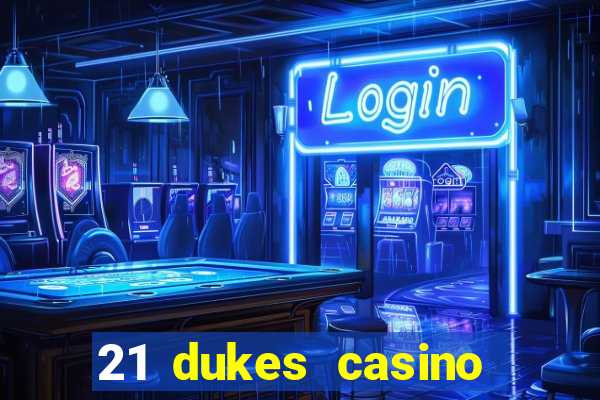 21 dukes casino play free