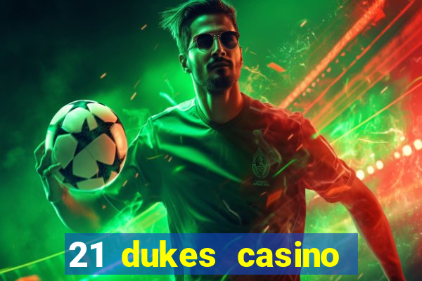 21 dukes casino play free