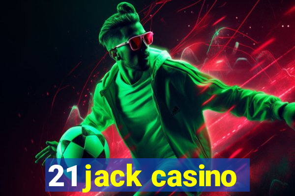 21 jack casino