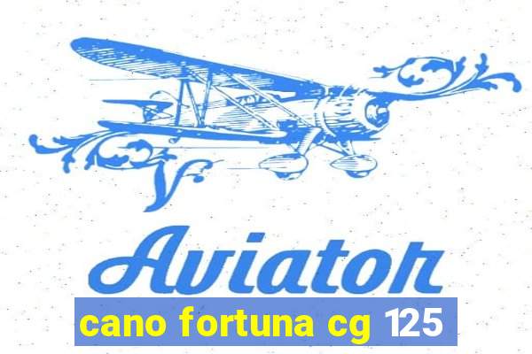 cano fortuna cg 125