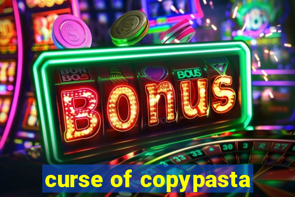 curse of copypasta