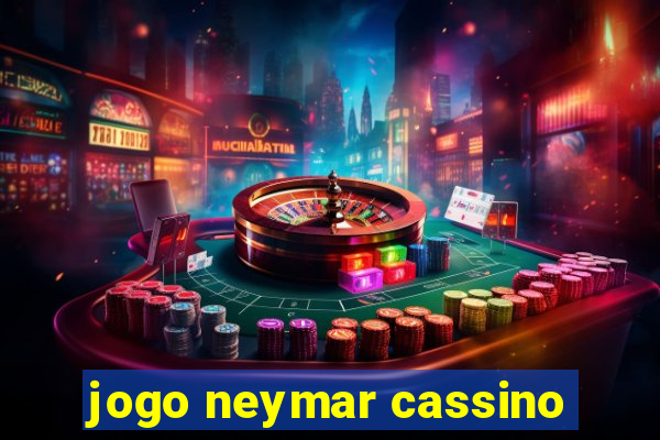 jogo neymar cassino