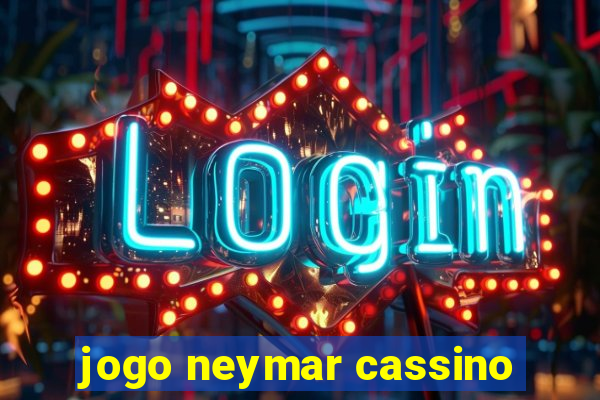 jogo neymar cassino