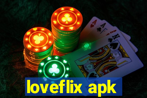 loveflix apk