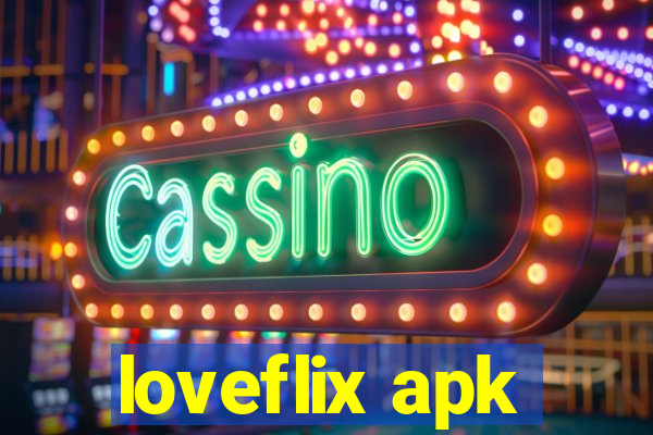 loveflix apk