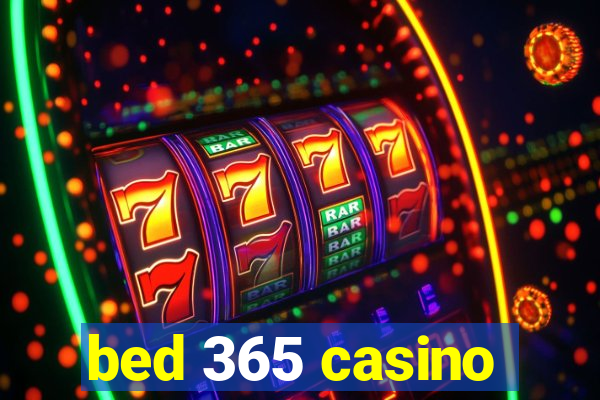 bed 365 casino