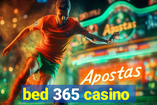 bed 365 casino