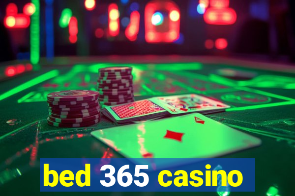 bed 365 casino