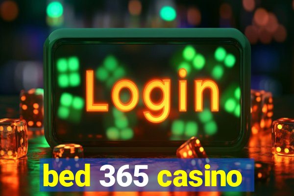 bed 365 casino