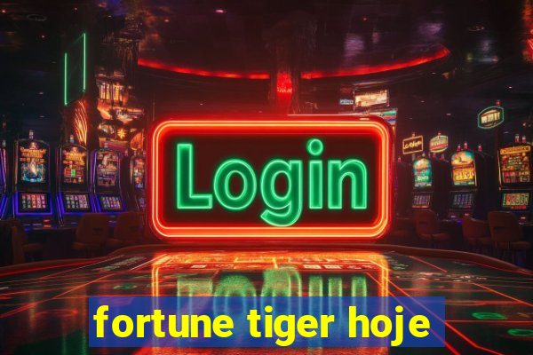 fortune tiger hoje