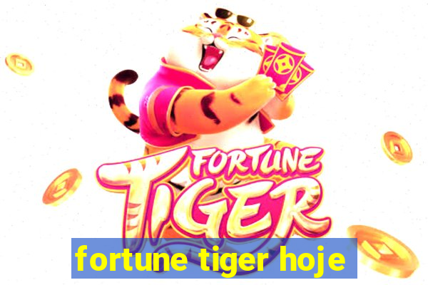 fortune tiger hoje