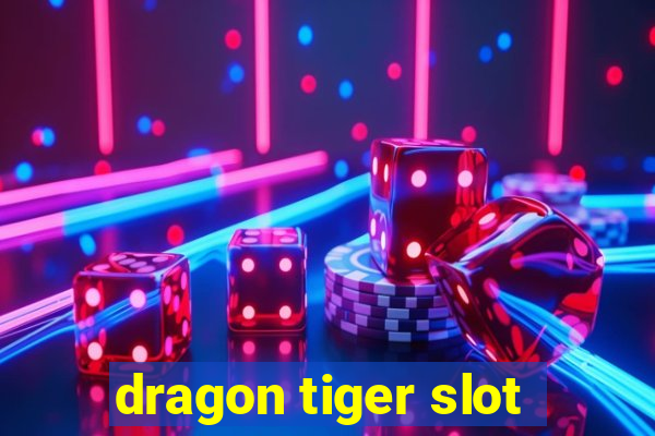 dragon tiger slot